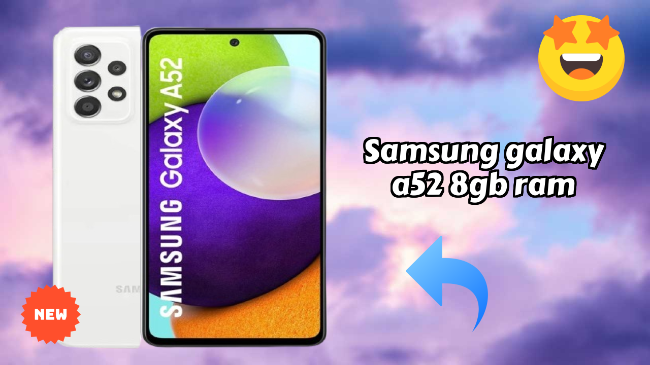 Samsung Galaxy A52 8GB RAM Test: Is 8 GB RAM Sufficient for 2024?
